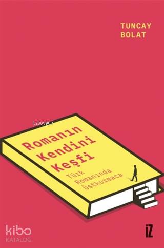 Romanın Kendini Keşfi; Türk Romanında Üstkurmaca