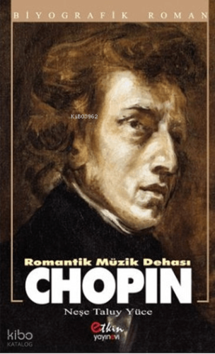 Romantik Müzik Dehası - Chopin