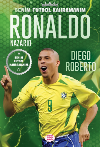 Ronaldo Nazario – Benim Futbol Kahramanım - Kitapiks.com