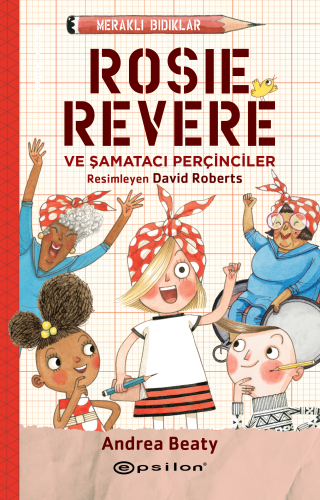 Rosie Revere Şamatacı Perçinciler;ve Şamatacı Perçinciler - Kitapiks.c