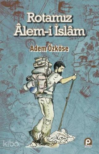 Rotamız Alem-i İslam