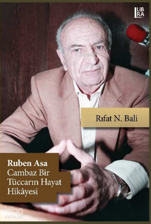 Ruben Asa - Cambaz Bir Tüccarın Hayat Hikâyesi