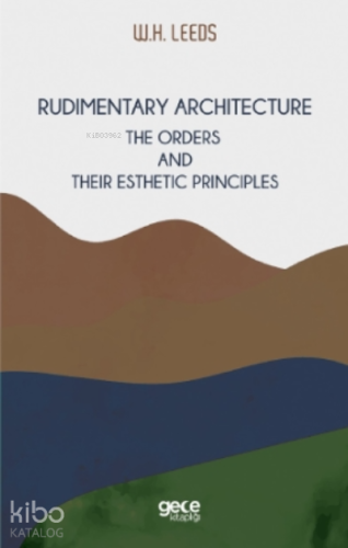 Rudimentary Architecture;The Orders And Their Esthetic Principles - Ki