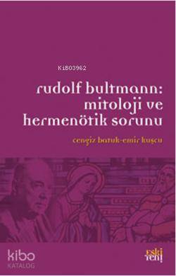 Rudolf Bultmann:Mitoloji ve Hermenötik Sorunu