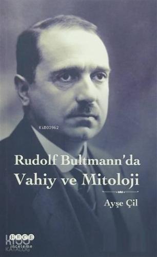 Rudolf Bultmann'da Vahiy ve Mitoloji