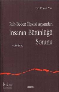 Ruh-Beden İlişkisi Açısından İnsanın Bütünlüğü Sorunu