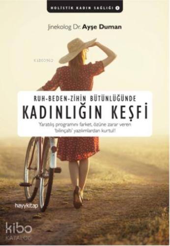 Ruh - Beden - Zihin Bütünlüğünde Kadının Keşfi - Kitapiks.com