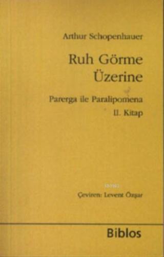 Ruh Görme Üzerine; Parerga ile Paralipomena II. Kitap