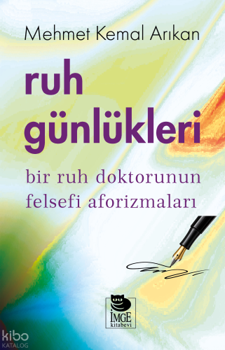 Ruh Günlükleri;Bir Ruh Doktorunun Felsefi Aforizmaları