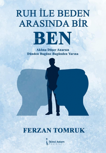 Ruh İle Beden Arasında Bir Ben