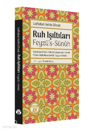 Ruh Işıltıları - Feyzü’s-Sünûh;Lütfullah Vehbi Efendi