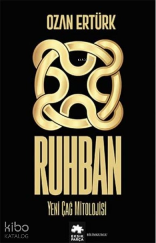 Ruhban;Yeni Çağ Mitolojisi - Kitapiks.com