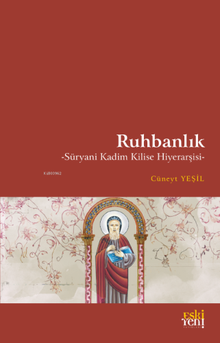 Ruhbanlık;-Süryani Kadim Kilise Hiyerarşisi-