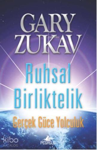 Ruhsal Birliktelik; Gerçek Güce Yolculuk