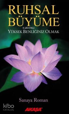 Ruhsal Büyüme; Yüksek Benliğiniz Olmak