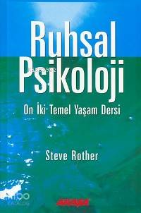 Ruhsal Psikoloji; On İki Temel Yaşam Dersi