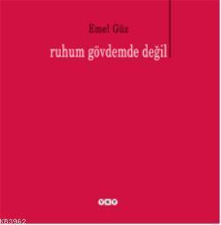 Ruhum Gövdemde Değil
