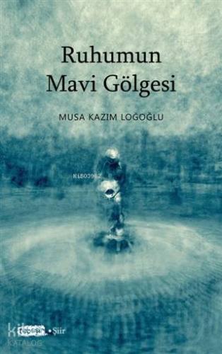 Ruhumun Mavi Gölgesi