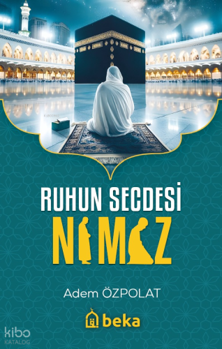 Ruhun Secdesi Namaz
