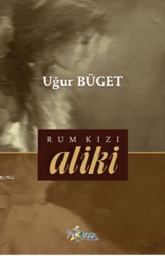 Rum Kızı Aliki - Kitapiks.com