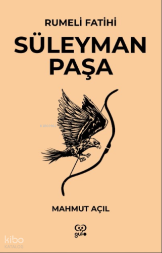 Rumeli Fatihi ;Süleyman Paşa