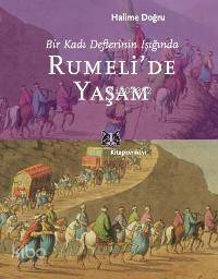Rumeli'de Yaşam; Bir Kadı Defterinin Işığında