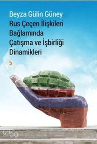 Rus Çeçen İlişkileri Bağlamında Çatışma ve İşbirliği Dinamikleri