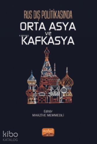 Rus Dış Politikasında Orta Asya Ve Kafkasya