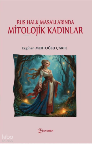 Rus Halk Masallarında Mitolojik Kadınlar