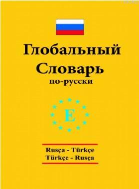 Rusça – Türkçe veTürkçe – Rusça Global Sözlük; Rusça Global Sözlük