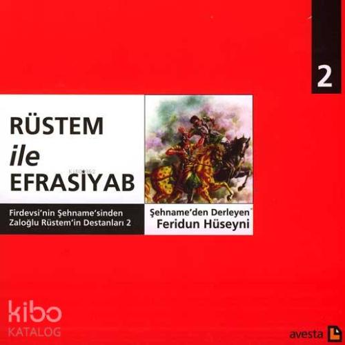 Rüstem ile Efrasiyab; Firdevsi'nin Şehname'sinden Zaloğlu Rüstem'in Destanları 2