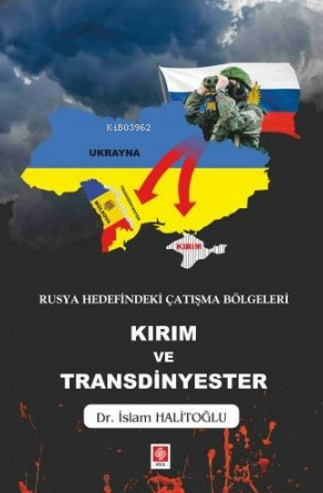 Rusya Hedefindeki Çatışma Bölgeleri Kırım ve Transdinyester