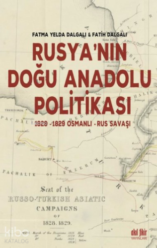 Rusya’nın Doğu Anadolu Politikası 1828-1829 Osmanlı - Rus Savaşı - Kit