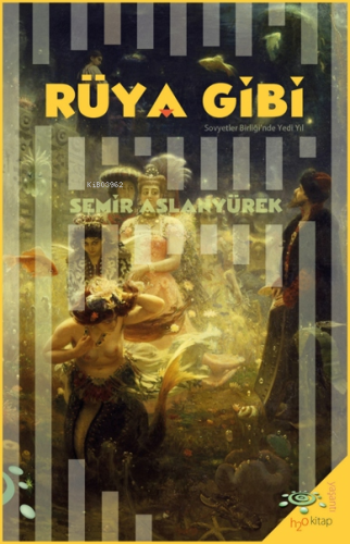 Rüya Gibi;Sovyetler Birliği'nde Yedi Yıl