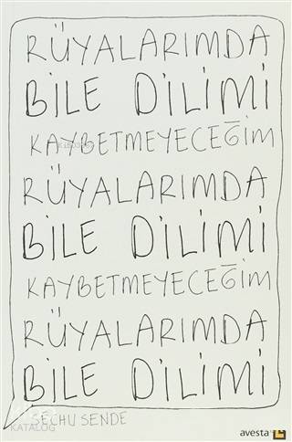 Rüyalarımda Bile Dilimi Kaybetmeyeceğim - Kitapiks.com