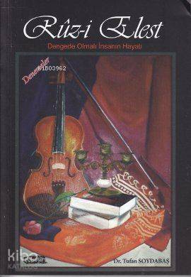 Ruz-i Elest; Dengede Olmalı İnsanın Hayatı