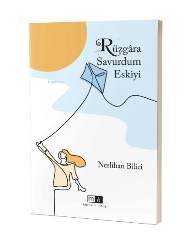 Rüzgara Savurdum Eskiyi