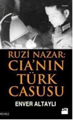 Ruzi Nazar: CIA'nin Türk Casusu