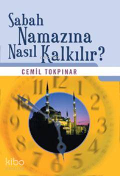 Sabah Namazına Nasıl Kalkılır? (cep Boy)