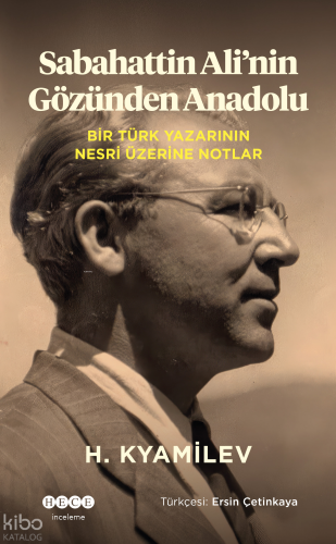 Sabahattin Ali'nin Gözünden Anadolu;Bir Türk Yazarinin Nesri Üzerine 