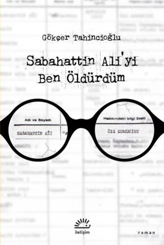 Sabahattin Ali'yi Ben Öldürdüm - Kitapiks.com