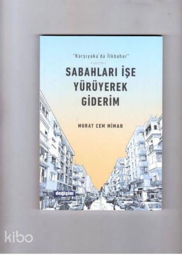 Sabahları İşe Yürüyerek Giderim