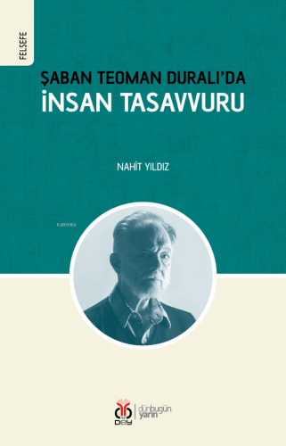 Şaban Teoman Duralı'da İnsan Tasavvuru - Kitapiks.com