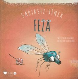 Sabırsız Sinek Feza (3+ Yaş); Leyla Fonten'den Öyküler Serisi