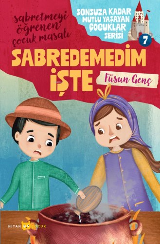 Sabredemedim İşte;Sonsuza Kadar Mutlu Yaşayan Çocuklar Serisi -7 - Kit