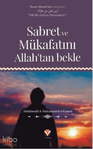 Sabret ve Mükafatını Allah'tan bekle