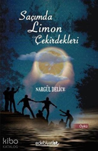 Saçımda Limon Çekirdekleri