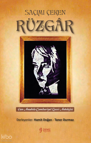 Saçımı Çeken RÜzgar;Van Anadolu Cumhuriyet Lisesi Antolojisi