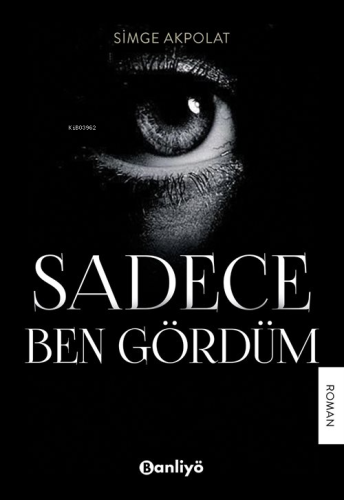 Sadece Ben Gördüm - Kitapiks.com