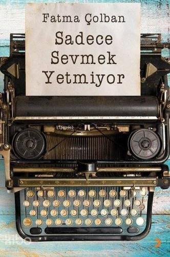 Sadece Sevmek Yetmiyor